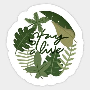 stay alive Sticker